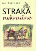 Straka nekradne - Ján Tužinský, 2013