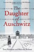 The Daughter of Auschwitz - Tova Friedman, Malcolm Brabant, Quercus, 2022