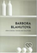 Kniha: Barbora Blahutová (Ilona Víchová). Museum Kampa, 2022