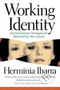 Kniha: Working Identity (Herminia Ibarra). McGraw-Hill, 2004