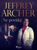 E-kniha: (Ne)povídej (Jeffrey Archer)