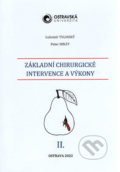 Základní chirurgické intervence a výkony II. - Peter Ihnát, Lubomír Tulianský, Ostravská univerzita, 2022
