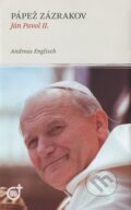 Pápež zázrakov - Ján Pavol II. - Andreas Englisch, 2013