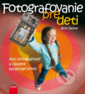 Fotografovanie pre deti - Jenni Bidner, Computer Press, 2013