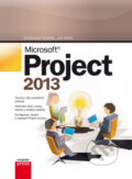 Microsoft Project 2013 - Drahoslav Dvořák, Jan Kališ, 2013