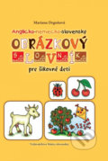 Anglicko-nemecko-slovenský obrázkový slovník pre šikovné deti - Mariana Drgoňová, 2013