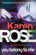 Kniha: You belong to me (Karen Rose). Headline Book, 2011