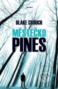 E-kniha: Městečko Pines (Blake Crouch)