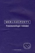 Fenomenologie vnímání - M. Merleau-Ponty, OIKOYMENH, 2013