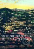 Východočeská šlechta, její sídla a teritoria - Zdeněk Beran a kolektív, Nakladatelství Lidové noviny, 2013