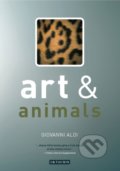 Art and Animals - Giovanni Aloi, Bloomsbury, 2011