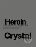 Heroin Crystal - Olga Malá, 2022