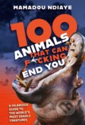 100 Animals That Can F*cking End You - Mamadou Ndiaye, Headline Book, 2022