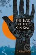 Kniha: Hand of the Sun King (J.T. Greathouse). Orion, 2022