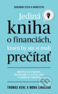 Jediná kniha o financiách, ktorú by ste mali prečítať - Thomas Kehl, Mona Linke, 2022