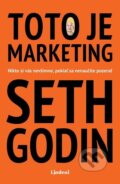 Toto je marketing - Seth Godin, Lindeni, 2022