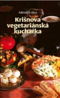 Krišnova vegetariánská kuchařka - dása Adirádža, The Bhaktivedanta Book Trust Internacional, 2013