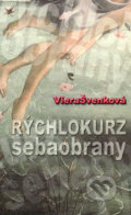 Rýchlokurz sebaobrany - Viera Švenková, Vydavateľstvo Spolku slovenských spisovateľov, 2013