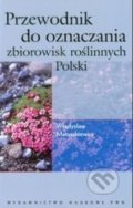 Przewodnik do oznaczania zbiorowisk roślinnych Polski - Władysław Matuszkiewicz, 2012