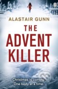 Kniha: The Advent Killer (Alastair Gunn). Penguin Books, 2013