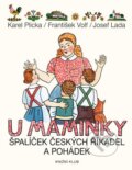 Kniha: U maminky - Špalíček českých říkanek a pohádek (František Volf a Karel Plicka). Knižní klub, 2014