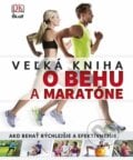 Veľká kniha o behu a maratóne - Kolektív autorov, Ikar, 2014