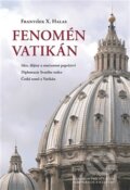 Kniha: Fenomén Vatikán (František X. Halas). Centrum pro studium demokracie a kultury, 2013