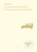 Slováci pri budovaní základov Československej republiky - Kolektív autorov, Literárne informačné centrum, 2013