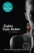 Kniha: Eighty Days Amber (Vina Jackson). Orion, 2012