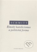 Římský katolicismus a politická forma - Carl Schmitt, OIKOYMENH, 2013
