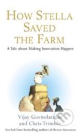 How Stella Saved the Farm - Vijay Govindarajan, Chris Trimble, Pan Macmillan, 2013