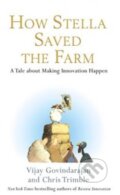 Kniha: How Stella Saved the Farm (Chris Trimble a Vijay Govindarajan). Pan Macmillan, 2013