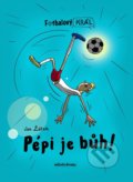 Fotbalový král: Pépi je bůh! - Jan Žáček, Pavel Kučera (ilustrátor), Mladá fronta, 2022