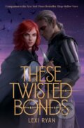 E-kniha: These Twisted Bonds (Lexi Ryan)