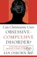 Kniha: Can Christianity Cure Obsessive - Compulsive Disorder? (Ian Osborn). Brazos Press, 2008