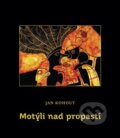 Kniha: Motýli nad propastí (Jan Kohout). Dybbuk, 2013