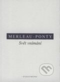 Kniha: Svět vnímání (Maurice Merleau-Ponty). OIKOYMENH, 2008