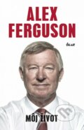 Alex Ferguson: Môj život - Alex Ferguson, Ikar, 2014