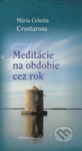 Meditácie na obdobie cez rok - Mária Celesta Crostarosa, Redemptoristi - Slovo medzi nami, 2014