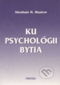Ku psychológii bytia - Abraham H. Maslow, 2000