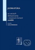 Judikatúra vo veciach dokazovania v trestnom konaní - svedok - Lucia Černáková, Wolters Kluwer (Iura Edition), 2013