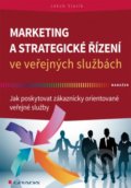 Marketing a strategické řízení ve veřejných službách - Jakub Slavík, Grada, 2014
