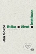 Etika, život, instituce - Jan Sokol, Vyšehrad, 2014