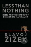 Less Than Nothing - Slavoj Žižek, Verso, 2013
