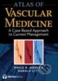 Atlas of Vascular Medicine - Emile R. Mohler, Harold Litt, Demos, 2012