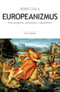 Europeanizmus - Boris Zala, Kalligram, 2013