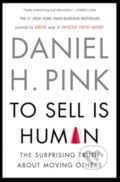 To Sell is Human - Daniel H. Pink, 2013