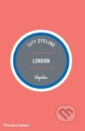 Kniha: City Cycling London (Andrew Edwards a Max Leonard). Thames & Hudson, 2014