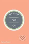 City Cycling Paris - Max Leonard, Andrew Edwards, Thames & Hudson, 2014