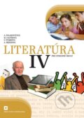 Literatúra IV. pre stredné školy - Alena Polakovičová, Milada Caltíková, Ľubica Štarková, Adelaida Mezeiová, Orbis Pictus Istropolitana, 2014